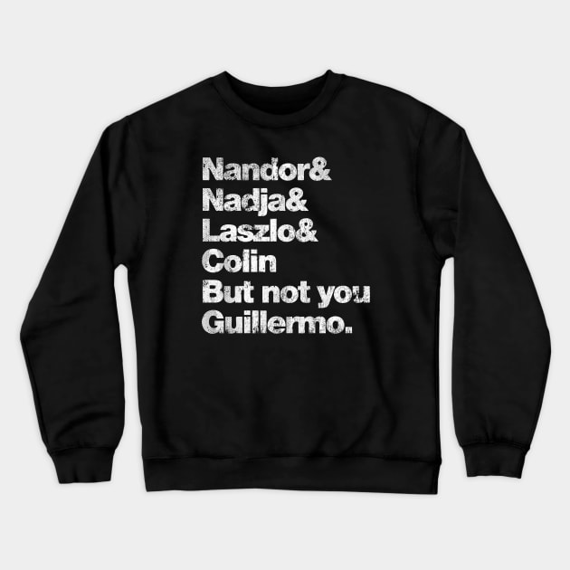 Not You Guillermo - Vintage Fresh Design Crewneck Sweatshirt by KEDIRIACTION